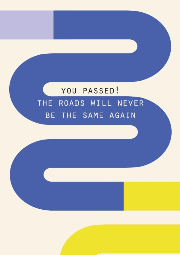 Funny Congratulations Card - Passed Driving Test - Roads Will Never Be The Same created by Lola Design