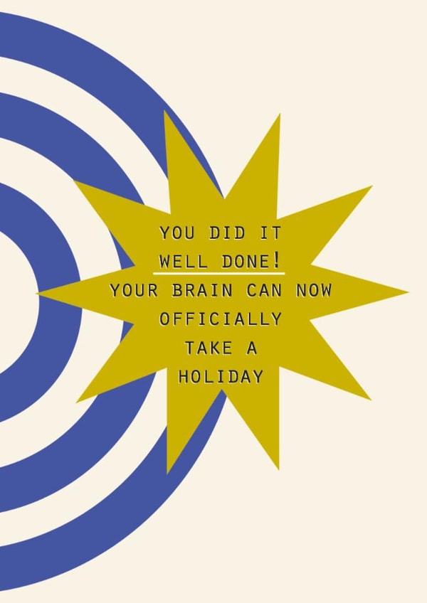 Funny Congratulations Card - You Did It - Brain Can Take A Holiday created by Lola Design