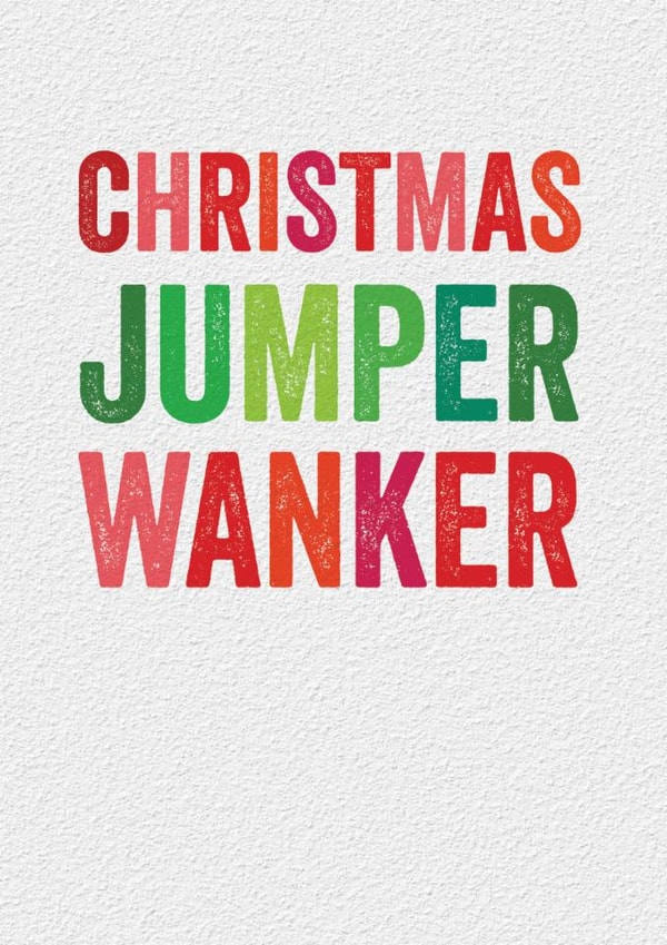 Rude Christmas Card - Christmas Jumper Wanker created by Brainbox Candy