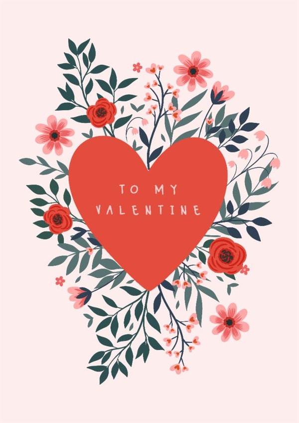 Pretty Valentine's Day Card - To My Valentine - Flowers created by Sad Girl Illustration