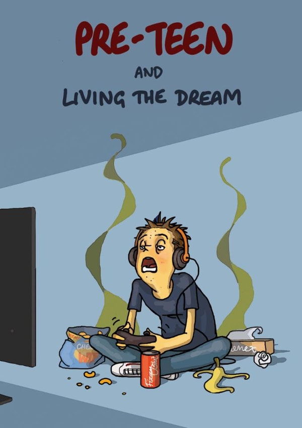 Funny Birthday Card - Pre-Teen And Living The Dream - For Him created by Bryony Jackson Walters