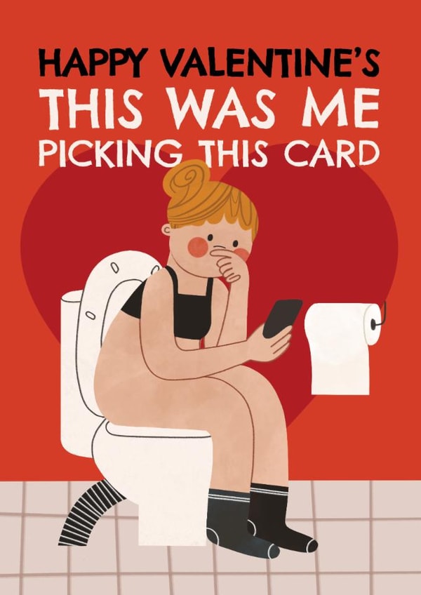 Funny Valentine's Day Card - Toilet Scrolling - Me Picking This Valentine's Day created by AbiGoLucky