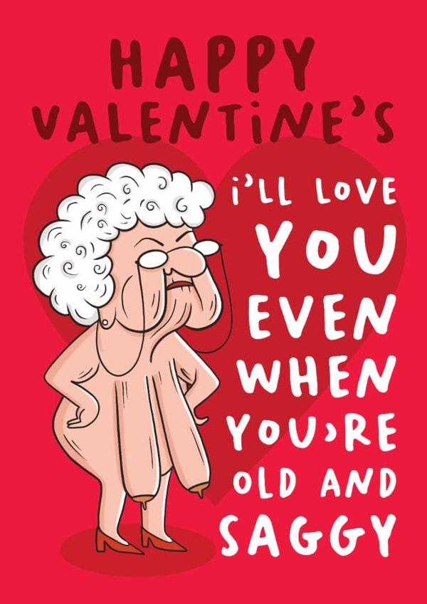 Funny Valentine's Day Card - Old And Saggy created by AbiGoLucky