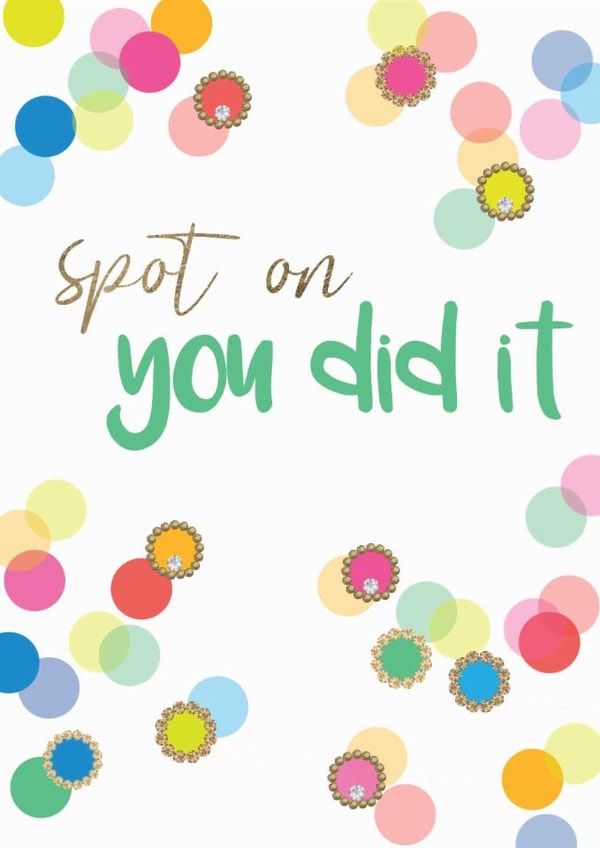 Congrats, Achievement, Celebration Card – Bindi Spot Design – Spot On You Did It created by Kalikoh Studio