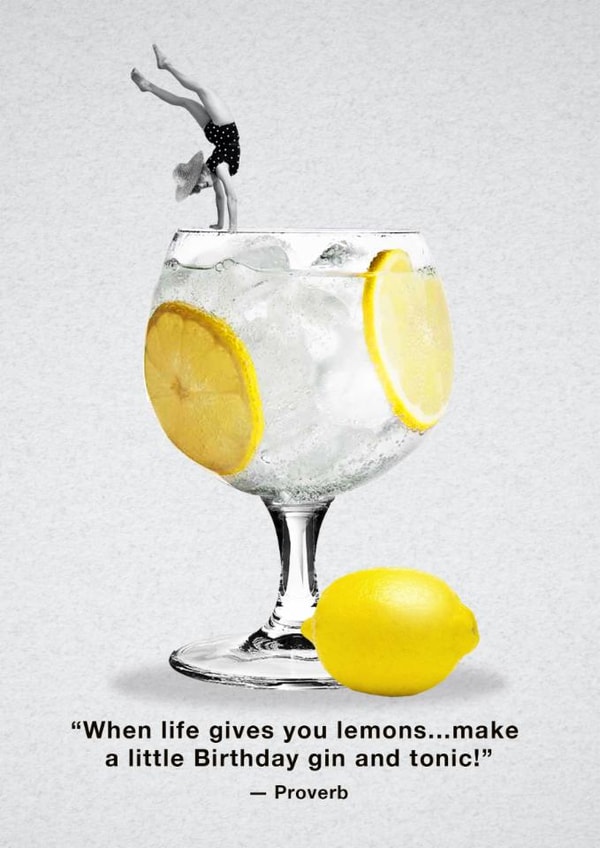 Funny Birthday card - When Life Gives You Lemons - Gin And Tonic! created by Emma Proctor