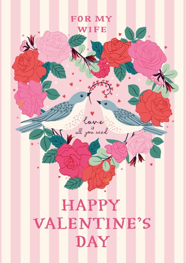 Pretty Valentine's Day Card - For Wife - Love Is All You Need created by Nina Raby - Jones