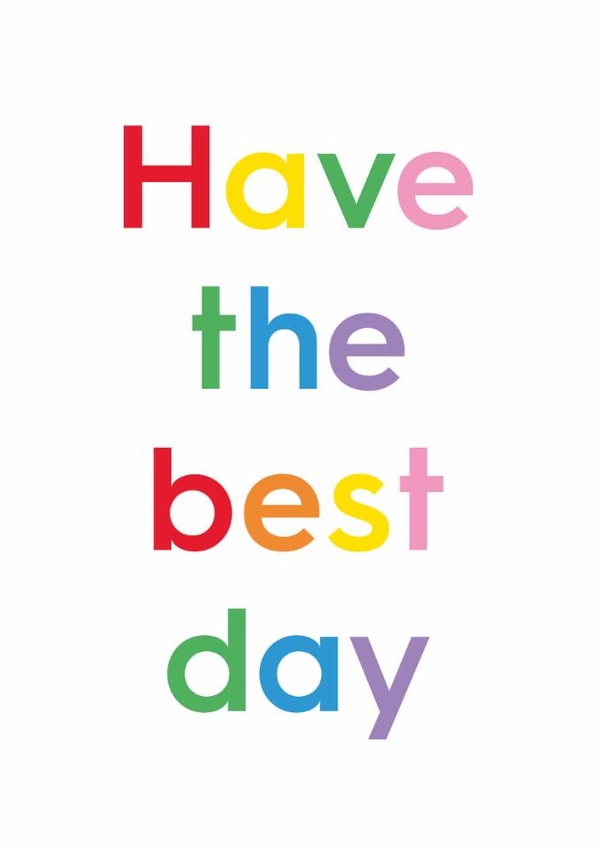 Classic Birthday Card - Have The Best Day created by Holly Hall