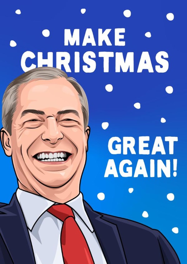 Funny Christmas Card - Nigel Farage - Make Christmas Great Again created by All Things Banter