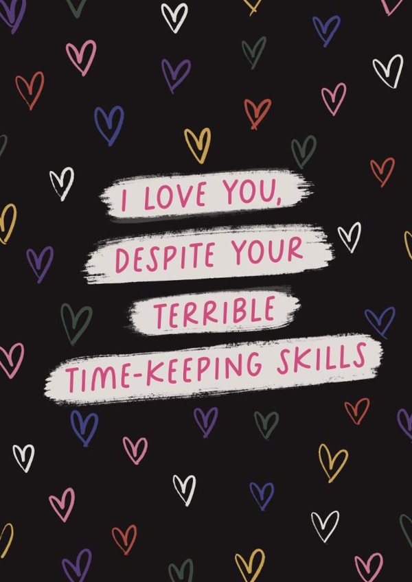 Funny Valentines Card for someone who is always late created by Sarah Harding