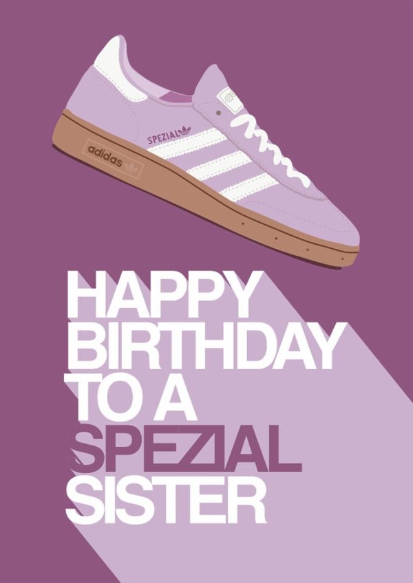 Fun Adidas Spezial Birthday Card - Happy Birthday To A Spezial Sister created by Hello Sausage
