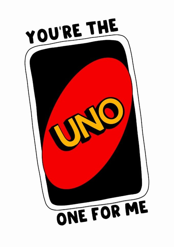 Fun Valentine's Day/Anniversary Card - Uno - You're The Uno One For Me created by The Blunt Badger