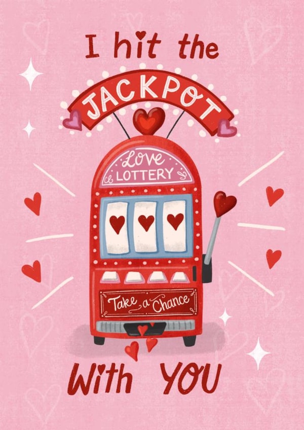 Cute Valentine's Day/Anniversary Card - Slot Machine - I Hit The Jackpot With You created by Silky Rose Design