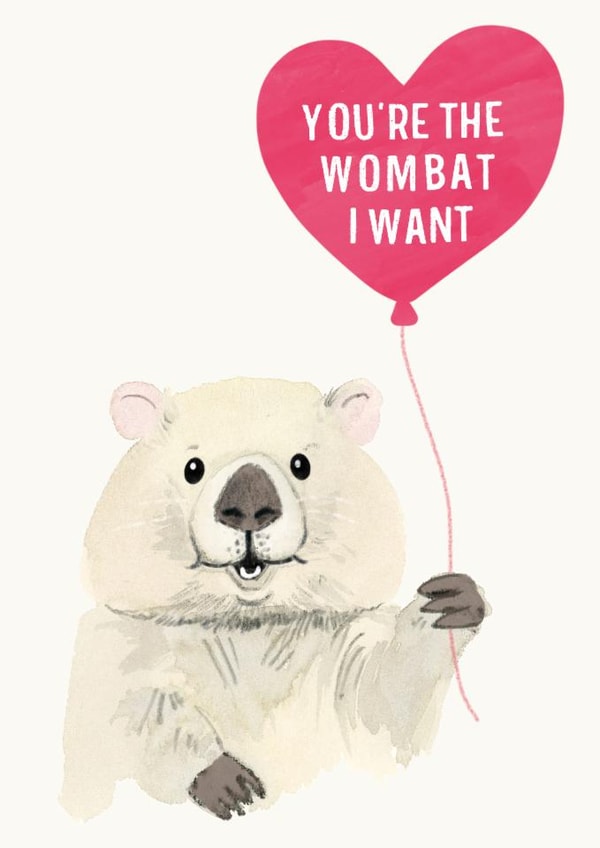 Cute Valentine's Day Card - You're The Wombat I Want - Wombat Pun created by Holly Fox