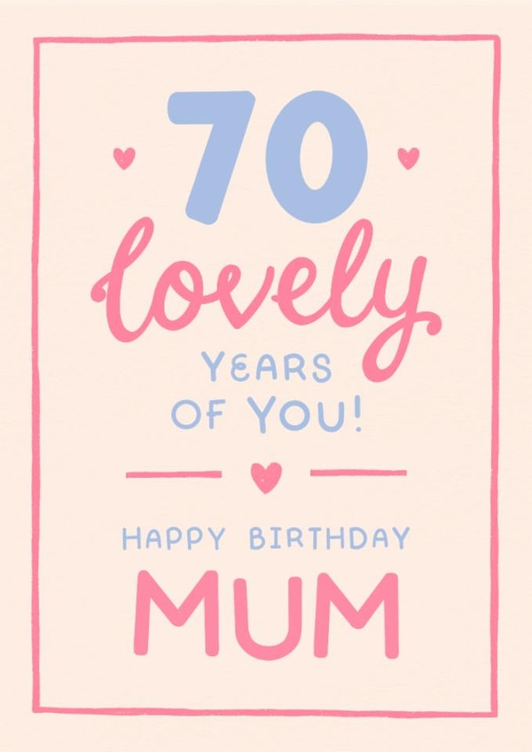 Classic 70th Birthday Card - For Mum - 70 Lovely Years Of You created by The Cake Thief