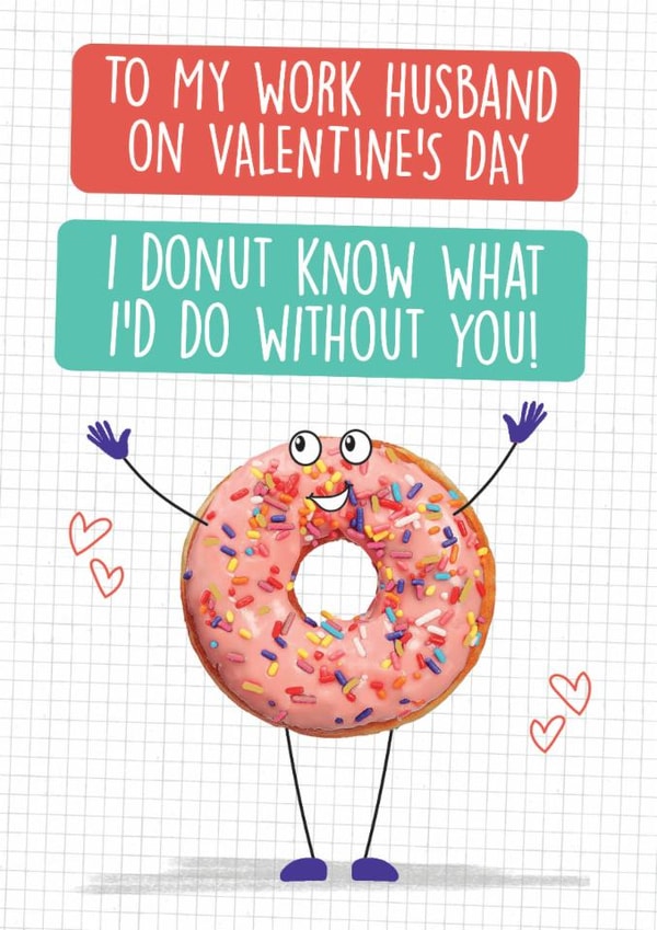 Funny Valentine's Day Card - For Work Husband - I Donut Know What I'd Do Without You! created by Quitting Hollywood