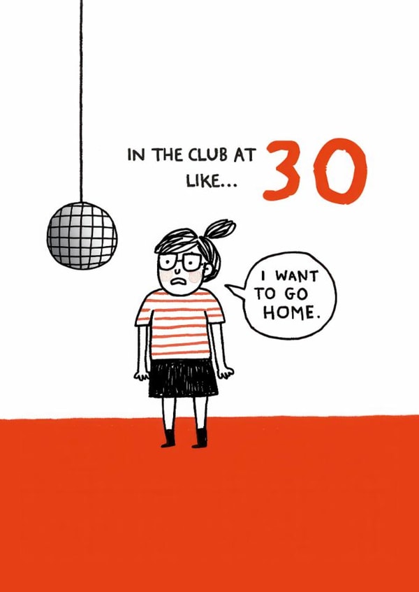 Funny Birthday Card - 30th - I Want To Go Home created by Ohh Deer