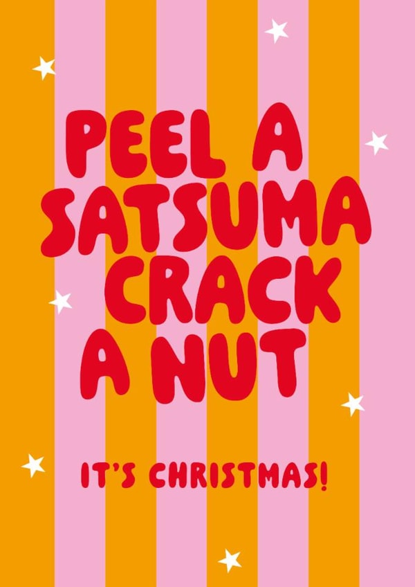 Funny Christmas Card - Quote from Motherland - Peel a Satsuma, Crack a Nut! created by Wheats the Matter