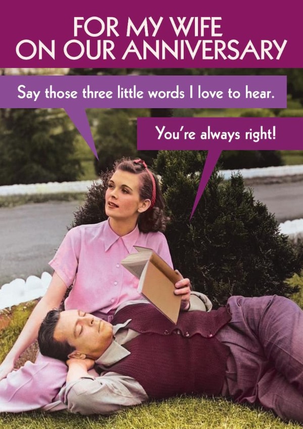 Funny Anniversary Card - For Wife - Three Little Words - You're Always Right! created by Quitting Hollywood