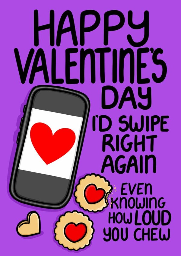 Swipe-Right Valentine’s Card for Partner Who Chews Loudly – Funny Valentine Card created by Louise Burgoyne
