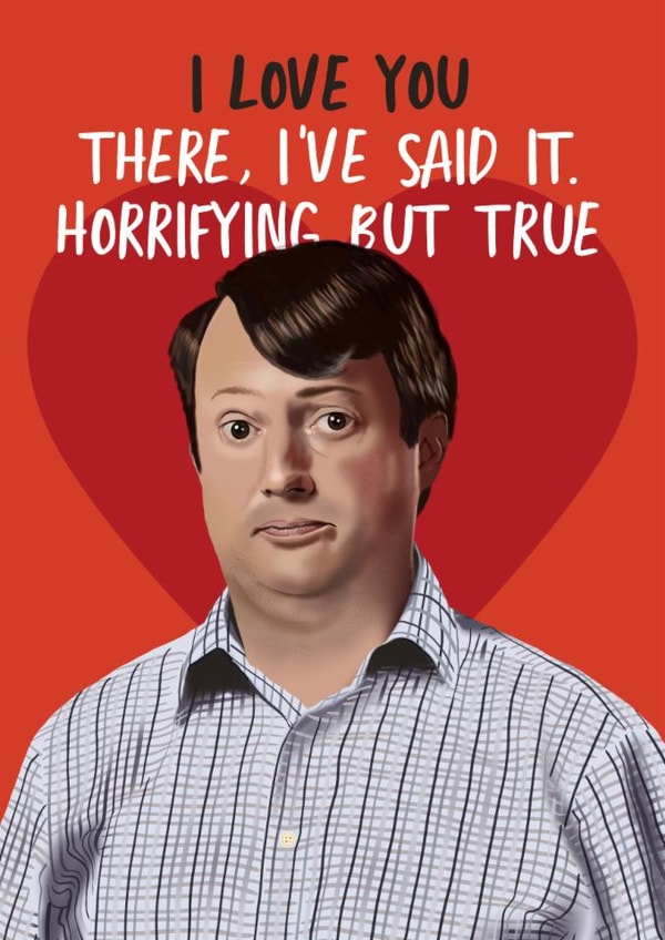 Funny Valentine's Day/Anniversary Card - Mark Corrigan - Peep Show created by AbiGoLucky