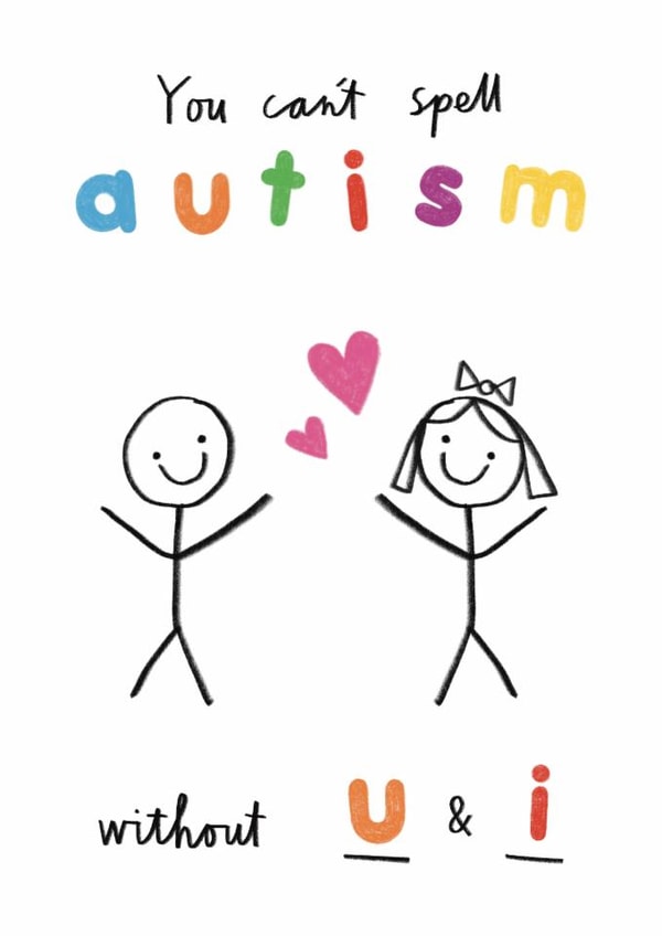 Cute Valentine's Day/Anniversary Card - Can't Spell Autism - Without U And I created by Alice Mole Illustration