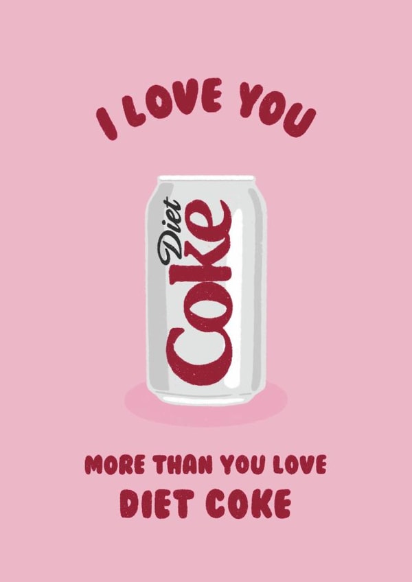 Illustrated Love Card - Diet Coke - I Love You created by Ella Goddard