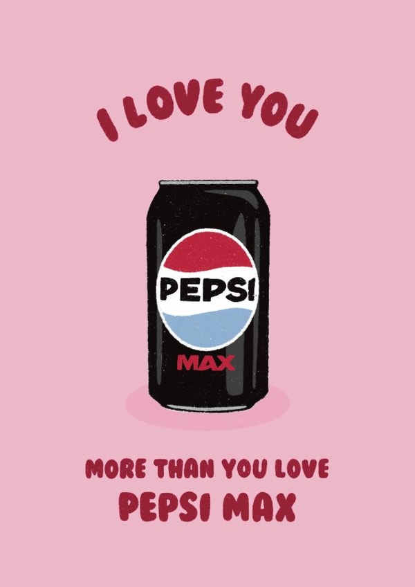Illustrated Love Card - Pepsi Max - I Love You created by Ella Goddard