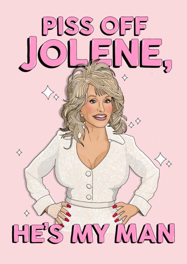 Funny Valentine's Day Card - Dolly Parton - Piss Off Jolene created by Ditsy Cow