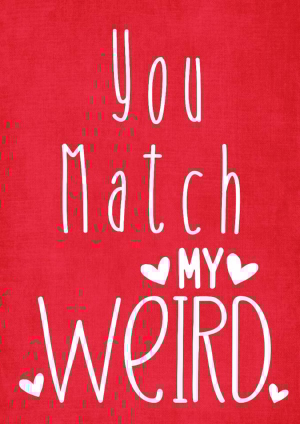 A cute, humorous card for your perfect match (weirdness and all) created by Louise Potton Designs