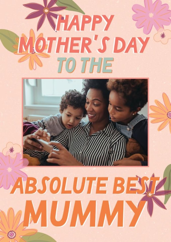 Classic Mother's Day Card - Absolute Best Mummy - Flowers created by Sweetlove Press