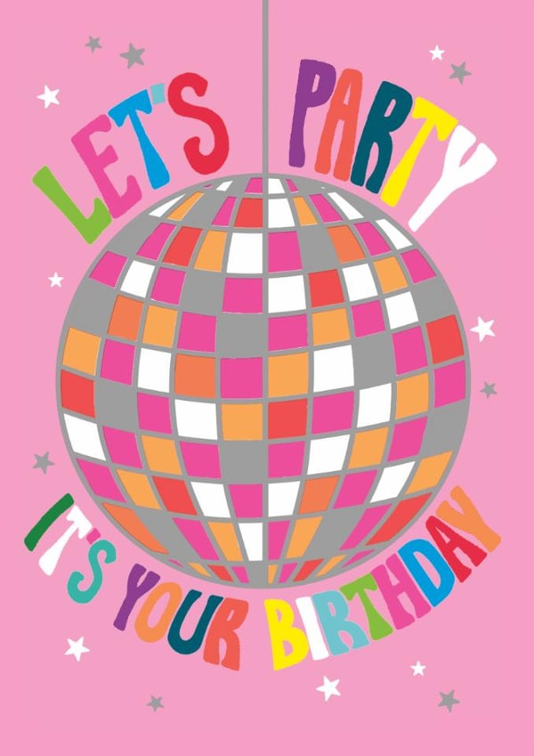 Disco Ball Let's Party It's Your Birthday Card created by Paper Salad