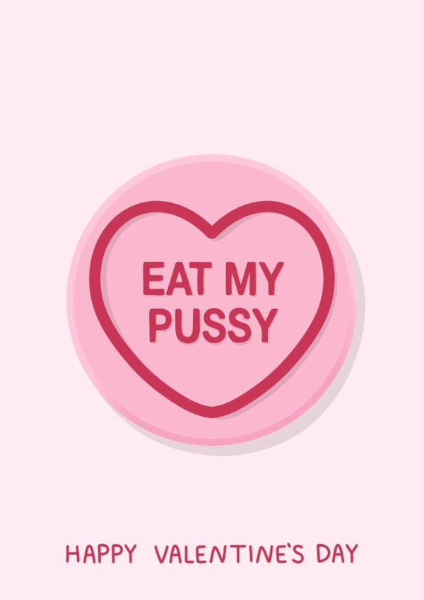 Cheeky Rude Valentine’s Day Swizzels Love Hearts Sweets Card - Eat My Pussy created by YAWN DESIGNS