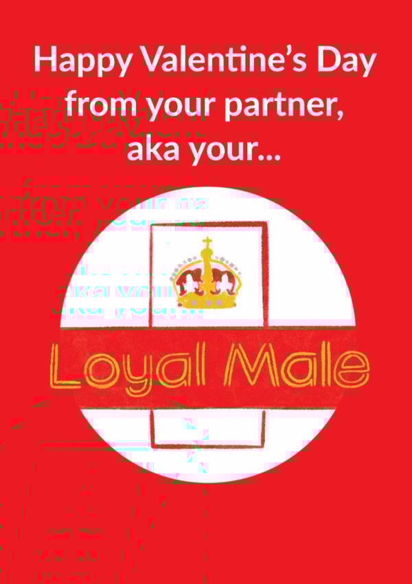 Cheeky Rude Valentines Day Card - Loyal Male - Royal Mail Parody For Partner created by Bishop, Please!
