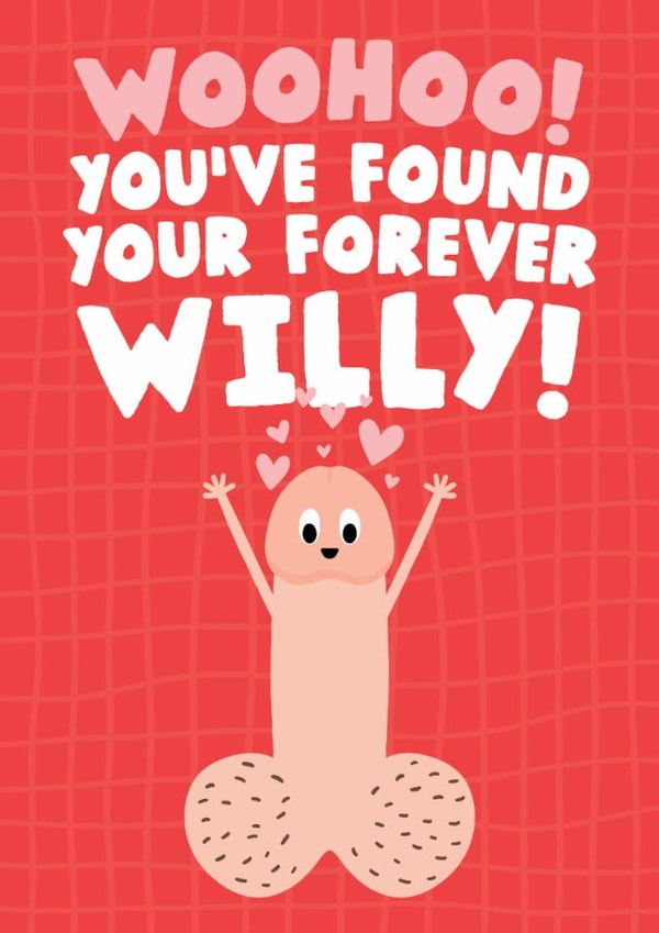 Funny Engagement/Wedding Card - Woohoo! You've Found Your Forever Willy created by Studio Doodles