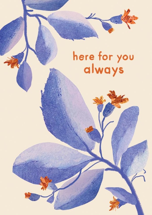 Classic Thinking Of You/Sympathy Card - Here For You Always - Floral created by Emily Nash Illustration