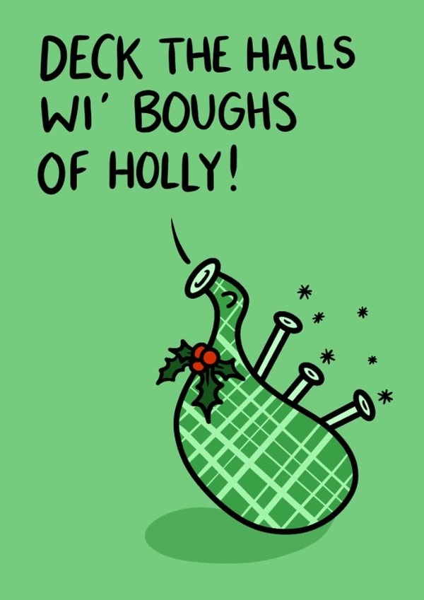 Cute Christmas Card - Deck The Halls Wi Boughs O Holly - Bagpipe created by Greetin’ Cards UK