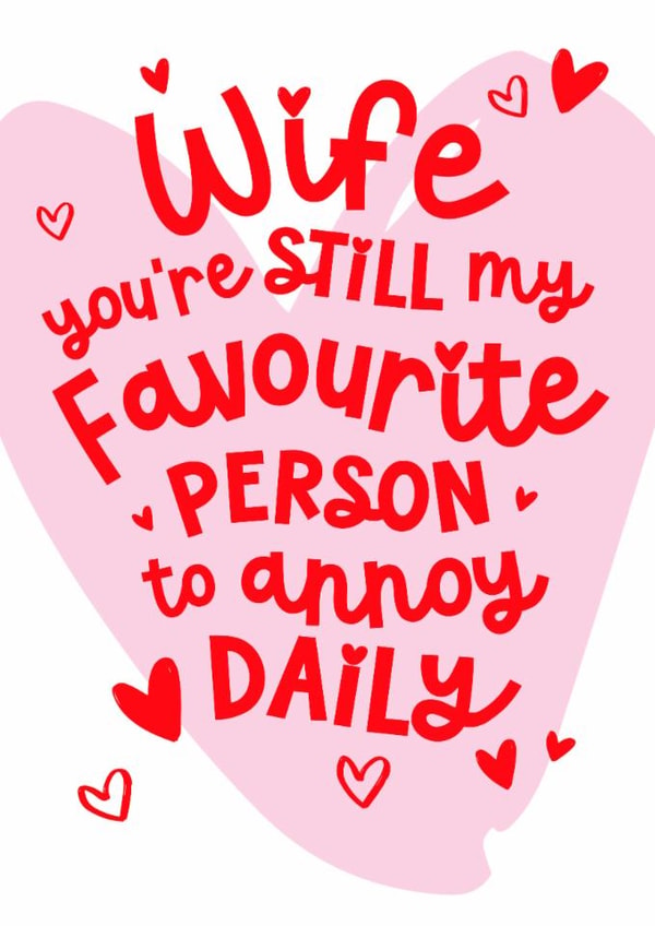 Funny Valentine's Day/Anniversary Card - For Wife - Annoy Daily created by Tilly & Me