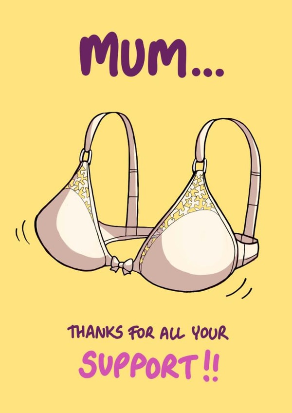 Funny Mother's Day Card - Thanks For All Your Support - Bra created by Bryony Jackson Walters