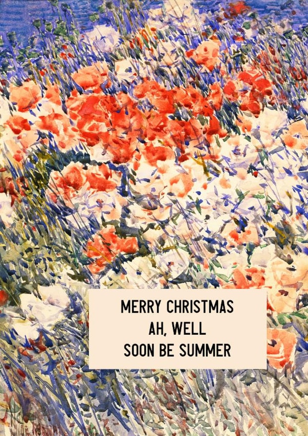 MERRY CHRISTMAS - AH, WELL - SOON BE SUMMER with summer flowers created by David Bennett