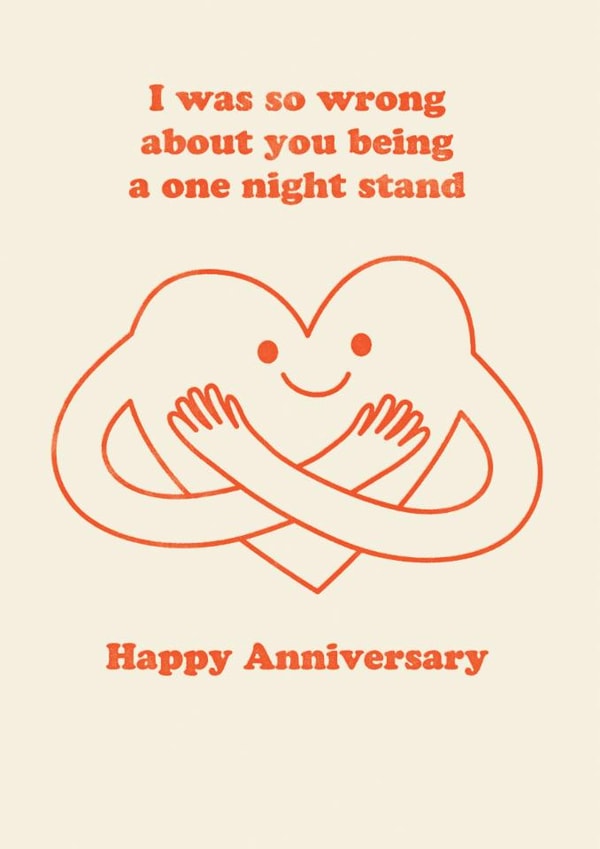 Funny Anniversary Card - I Was Wrong About The One Night Stand created by Brainbox Candy