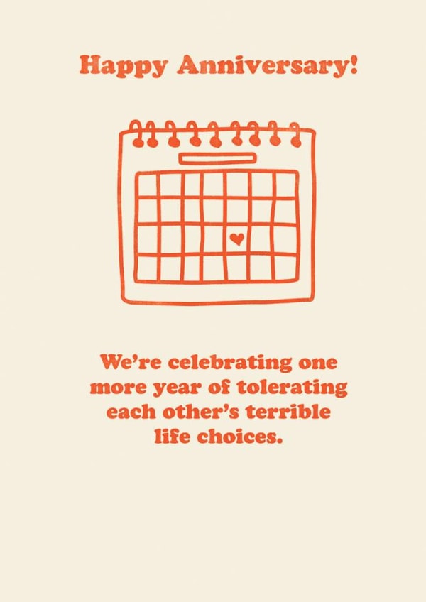 Funny Anniversary Card - Tolerating Terrible Life Choices - One More Year created by Brainbox Candy