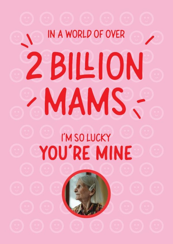 2 Billion Mams So Lucky You're Mine Photo Card created by mrs L cards