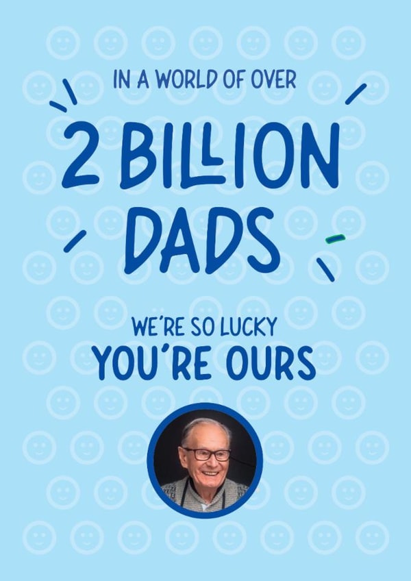 2 Billion Dads So Lucky You're Ours Photo Card created by mrs L cards