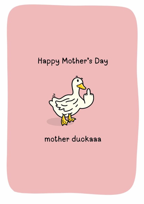 Funny Mother’s Day Mother Ducka Card created by Dinky Dino
