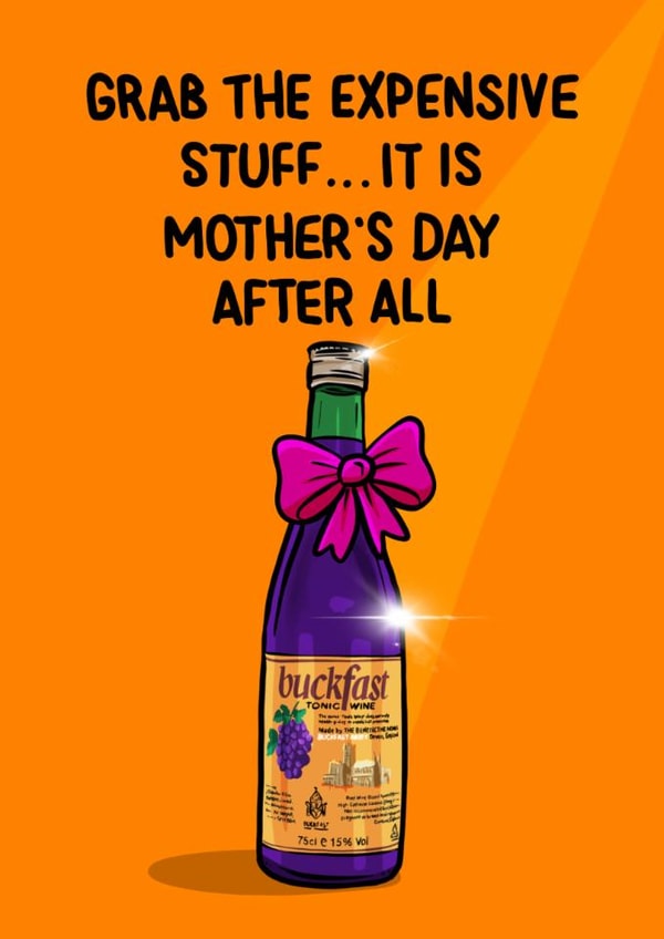 Funny Mother’s Day Card Featuring A Scottish Favourite - Buckfast Themed Card created by ZB CREATIVE