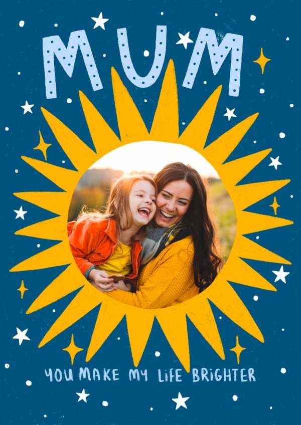 Classic Mother's Day Card - Sunshine - Make My Life Brighter created by Ludicrous Prints