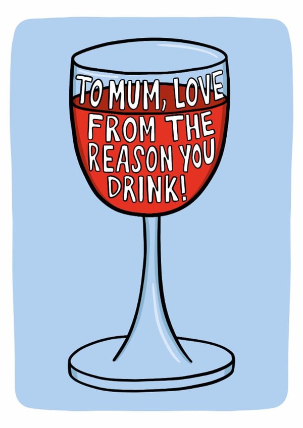 Wine Mothers Day Card - Funny Reason You Drink Card - Card from Daughter created by TeePee Creations