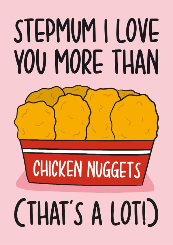 Funny Step Mum Mothers Day Card - Love You More Than Chicken Nuggets created by TeePee Creations