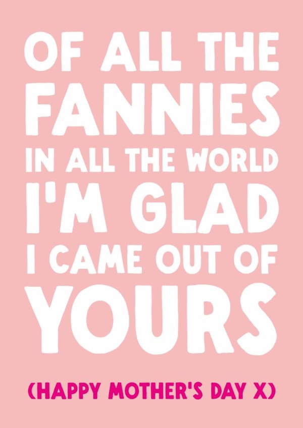 Rude Mother's Day Card - Of All The Fannies created by The Buddy Fernandez Card Co.