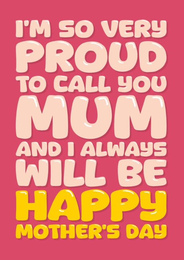 Classic Mother's Day Card - Always Proud Of You created by Blind Faith